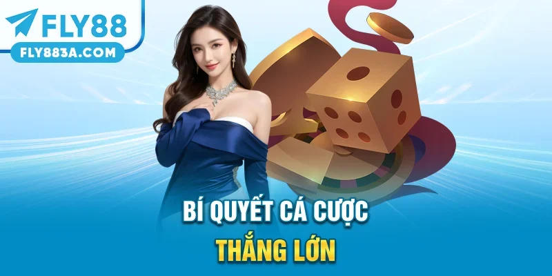 Bí quyết cá cược thắng lớn