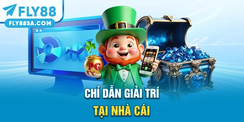 Chỉ dẫn giải trí tại nhà cái