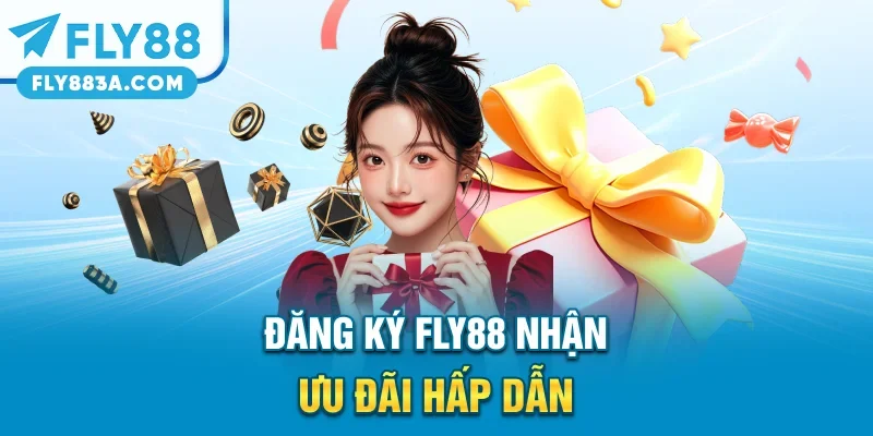 Đăng ký FLY88 nhận ưu đãi hấp dẫn