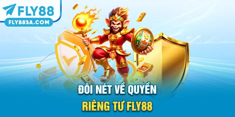 Đôi nét về quyền riêng tư FLY88