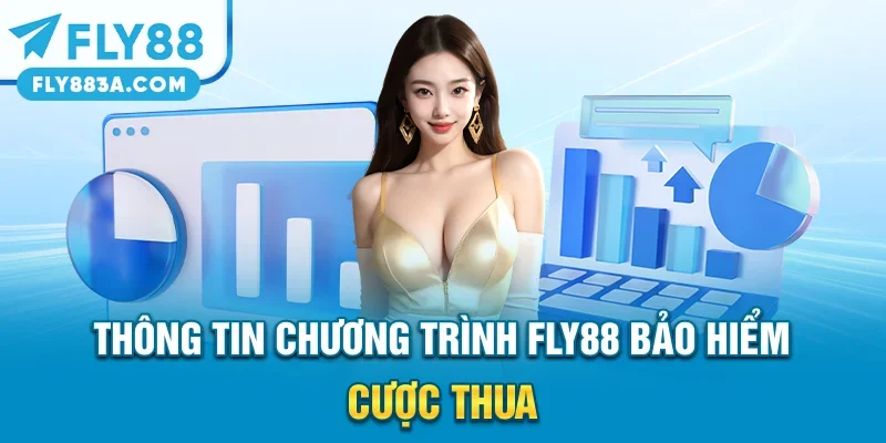 Thông tin chương trình FLY88 bảo hiểm cược thua