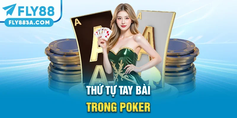 Thứ tự tay bài trong Poker